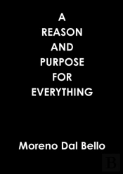 A Reason And Purpose For Everything