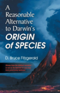 A Reasonable Alternative To Darwin'S Origin Of Species