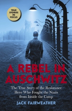 Bertrand.pt - A Rebel In Auschwitz: The True Story Of The Resistance Hero Who Fought The Nazis From Inside The Camp (Scholastic Focus)