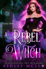 A Rebel Witch: A Supernatural Spy Academ