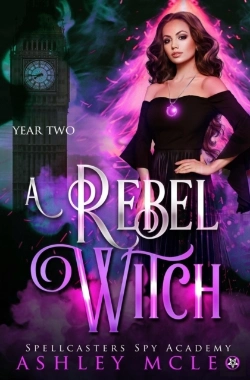 Bertrand.pt - A Rebel Witch: A Supernatural Spy Academ