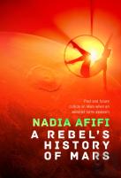A Rebelâ€™S History Of Mars
