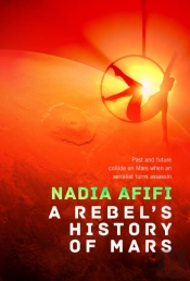 A Rebelâ€™S History Of Mars