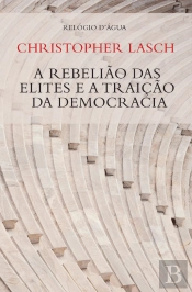 A Rebelião das Elites e a Traição da Democracia