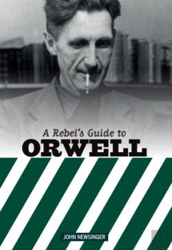 Bertrand.pt - A Rebel'S Guide To George Orwell