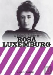 A Rebel'S Guide To Rosa Luxemburg