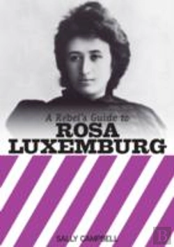 Bertrand.pt - A Rebel'S Guide To Rosa Luxemburg