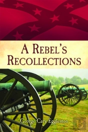 A Rebel'S Recollections