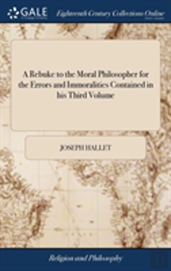 Bertrand.pt - A Rebuke To The Moral Philosopher For The Errors And Immoralities Contained In His Third Volume
