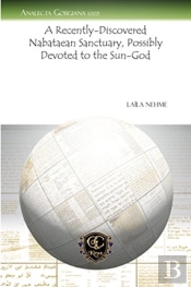 A Recently-Discovered Nabataean Sanctuary, Possibly Devoted To The Sun-God