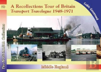 A Recollections Tour Of Britain: Middle England Transport Travelogue