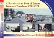A Recollections Tour Of Britain: Wales The Isle Of Man And Scotland Transport Travelogue 1948 - 1971
