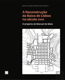 A Reconstrução da Baixa de Lisboa no Século XVIII