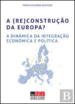 A (Re)Construção da Europa?