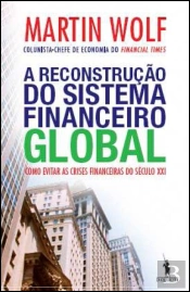 A Reconstrução do Sistema Financeiro Global