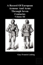 A Record Of European Armour And Arms Through Seven Centuries