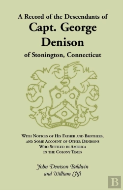 Bertrand.pt - A Record Of The Descendants Of Capt. George Denison, Of Stonington, Connecticut