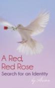 A Red, Red Rose - Search For An Identity