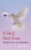 A Red, Red Rose - Search For An Identity