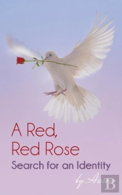 A Red, Red Rose - Search For An Identity