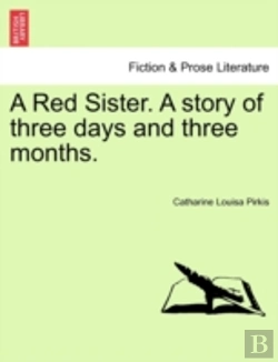 Bertrand.pt - A Red Sister. A Story Of Three Days And Three Months.