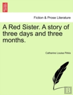 Bertrand.pt - A Red Sister. A Story Of Three Days And Three Months.