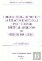 A Redescoberta do ''Outro'': As Relações Económicas e Institucionais Portugal-marrocos no Período Pós-adesão