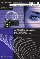 A Re(E)volução do Vídeo no Cinema e na TV