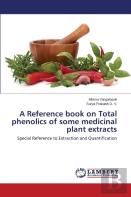 A Reference Book On Total Phenolics Of Some Medicinal Plant Extracts