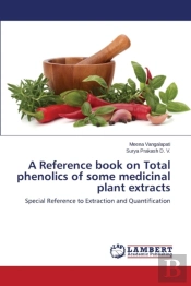 A Reference Book On Total Phenolics Of Some Medicinal Plant Extracts