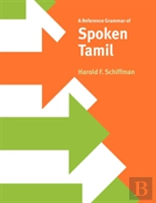 A Reference Grammar Of Spoken Tamil