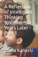 A Reflection Of Intelligent Thinking Systems - 30 Years Later - Part 1
