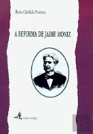 A Reforma de Jaime Moniz
