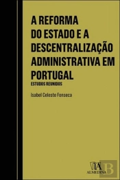 A Reforma do Estado e a Descentralização Administrativa em Portugal