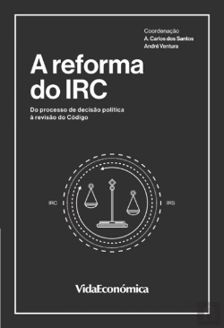 Bertrand.pt - A Reforma do IRC - Do Processo de Decisão Política à Revisão do Código