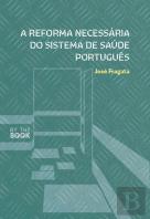 A Reforma Necessária do Sistema de Saúde Português 