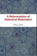 A Reformulation Of Dialectical Materialism