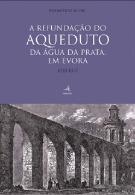 A Refundação do Aqueduto da Água da Prata, em Évora (1533-1537)