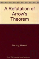 A Refutation Of Arrow'S Theorem