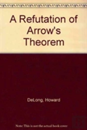 A Refutation Of Arrow'S Theorem