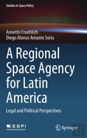 A Regional Space Agency For Latin America