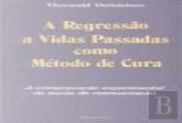 A Regressão a Vidas Passadas Como Método de Cura