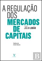 A Regulação dos Mercados de Capitais