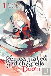 A Reincarnated Witch Spells Doom, Vol. 1