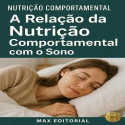 Bertrand.pt - A Relação Da Nutrição Comportamental Com O Sono