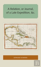 A Relation, Or Journal, Of A Late Expedition, &C.