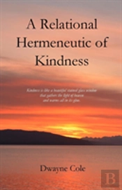 A Relational Hermeneutic Of Kindness