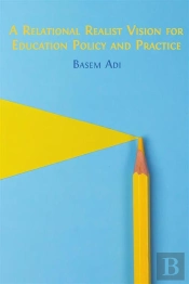 A Relational Realist Vision For Education Policy And Practice