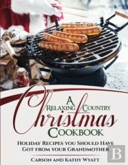 A Relaxing Country Christmas Cookbook