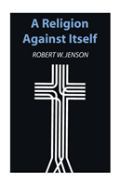 A Religion Against Itself
